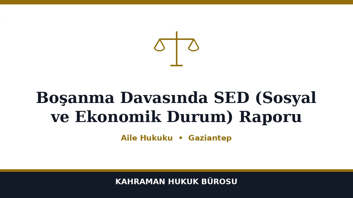 Boşanma Davasında SED Raporu