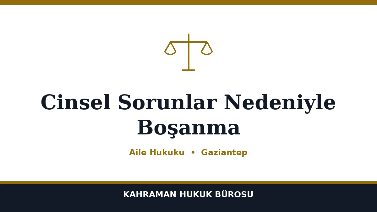 Cinsel Sorunlar Nedeniyle Boşanma
