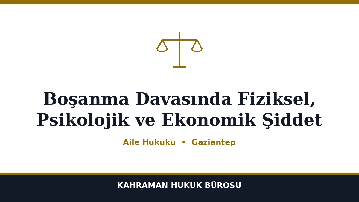 Boşanmada Fiziksel, Psikolojik ve Ekonomik Şiddet