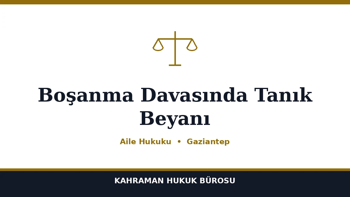 Boşanma Davasında Tanık Beyanı
