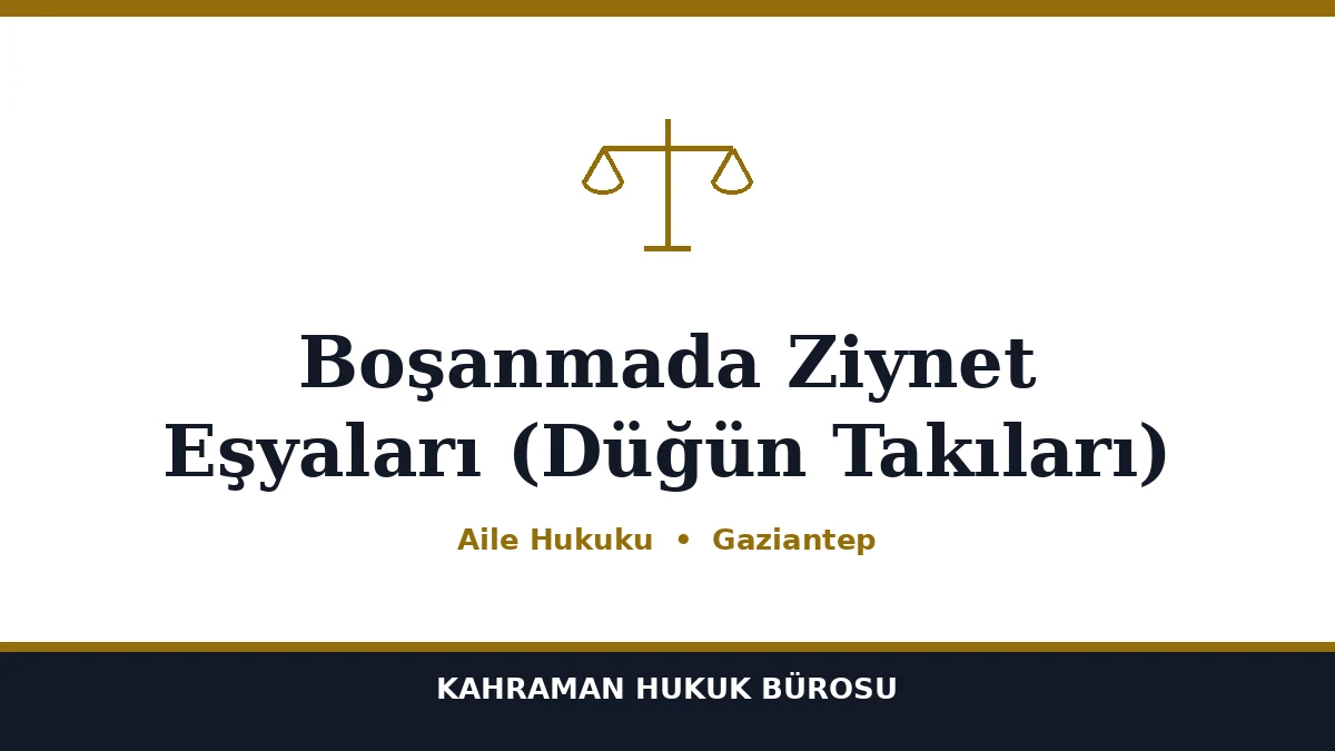 Boşanmada Ziynet Eşyaları (Düğün Takıları)