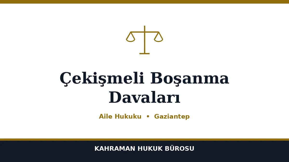 Çekişmeli boşanma davaları