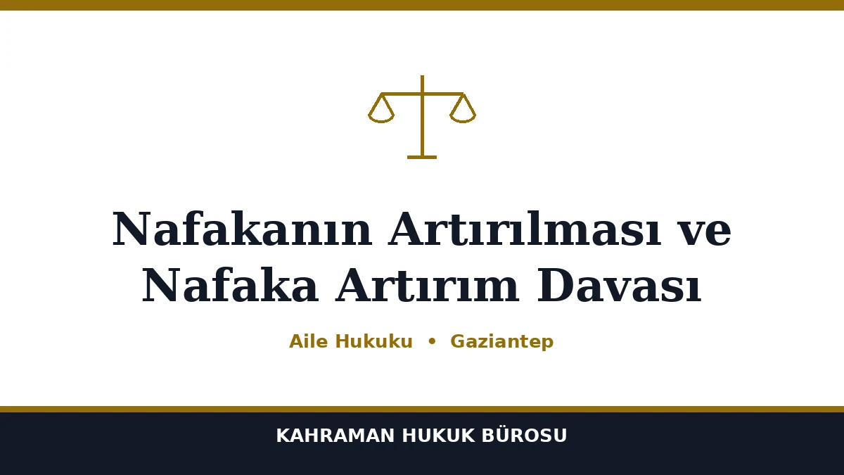 Nafakanın Artırılması ve Nafaka Artırım Davası