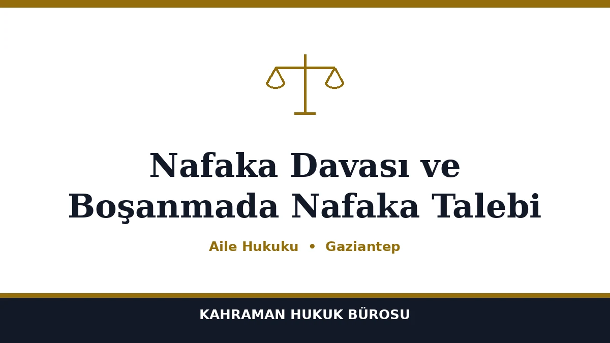 Nafaka Davası ve Boşanmada Nafaka Talebi