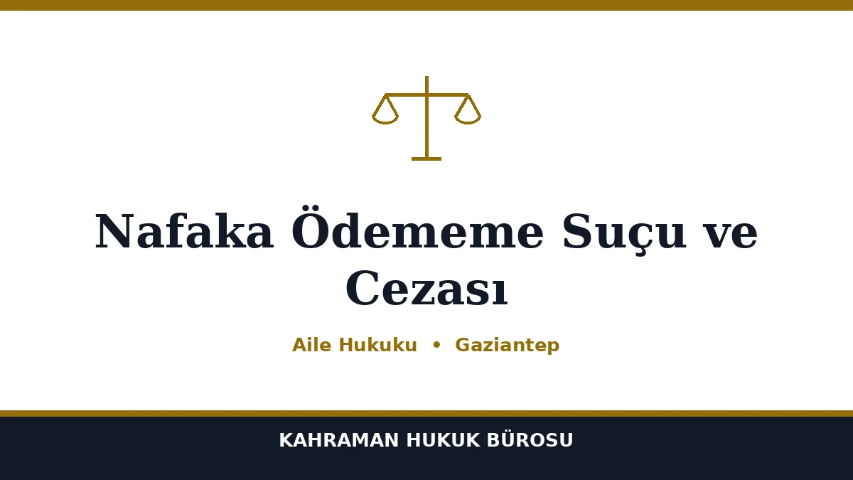Nafaka Ödememe Suçu ve Cezası