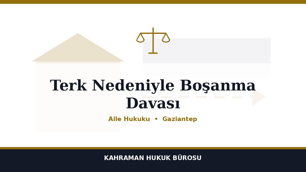 Terk Nedeniyle Boşanma Davası